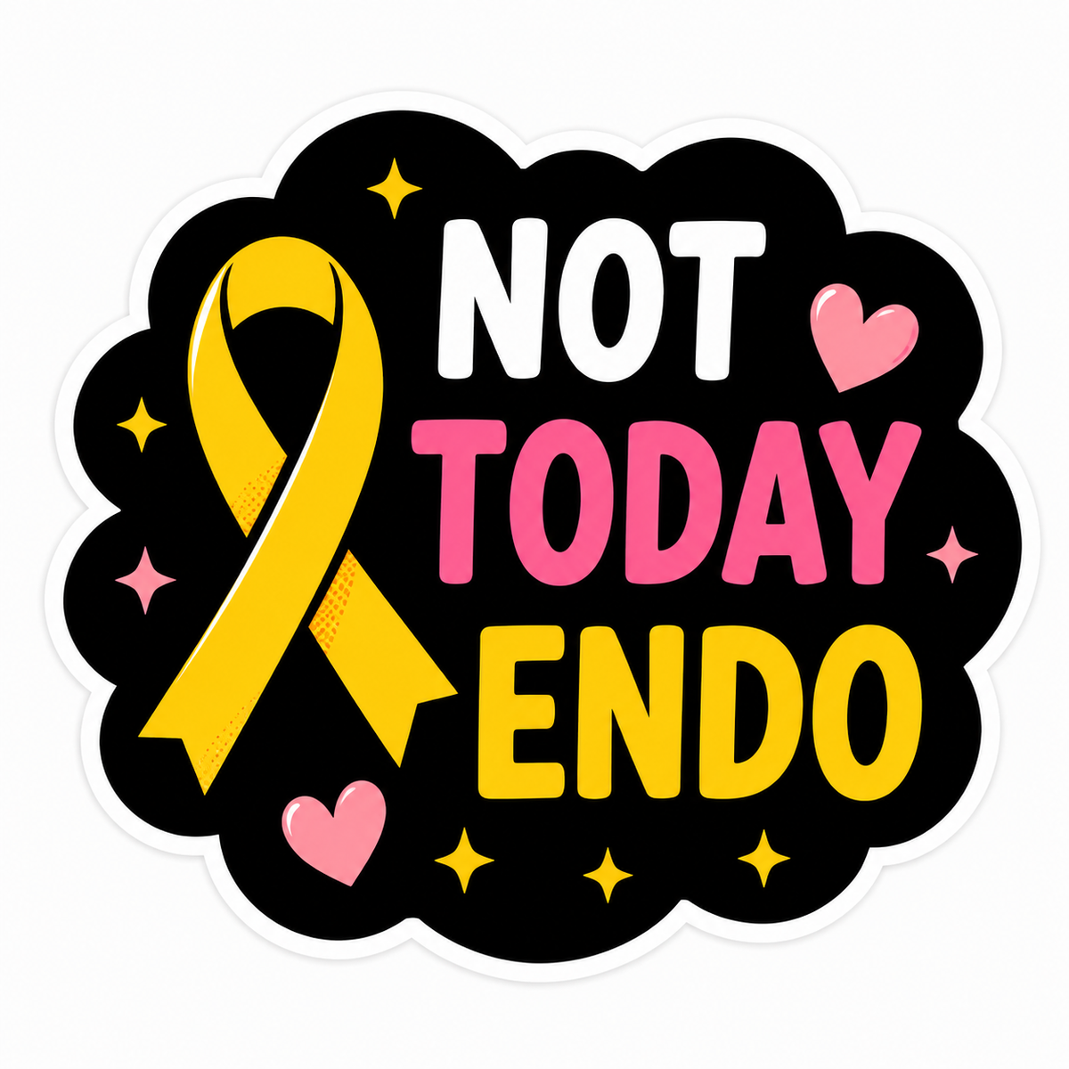 Not Today Endo Sticker | Endometriosis Awareness Gift