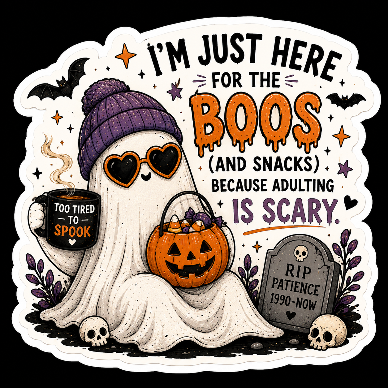 “I’m Just Here for the BOOS” sticker