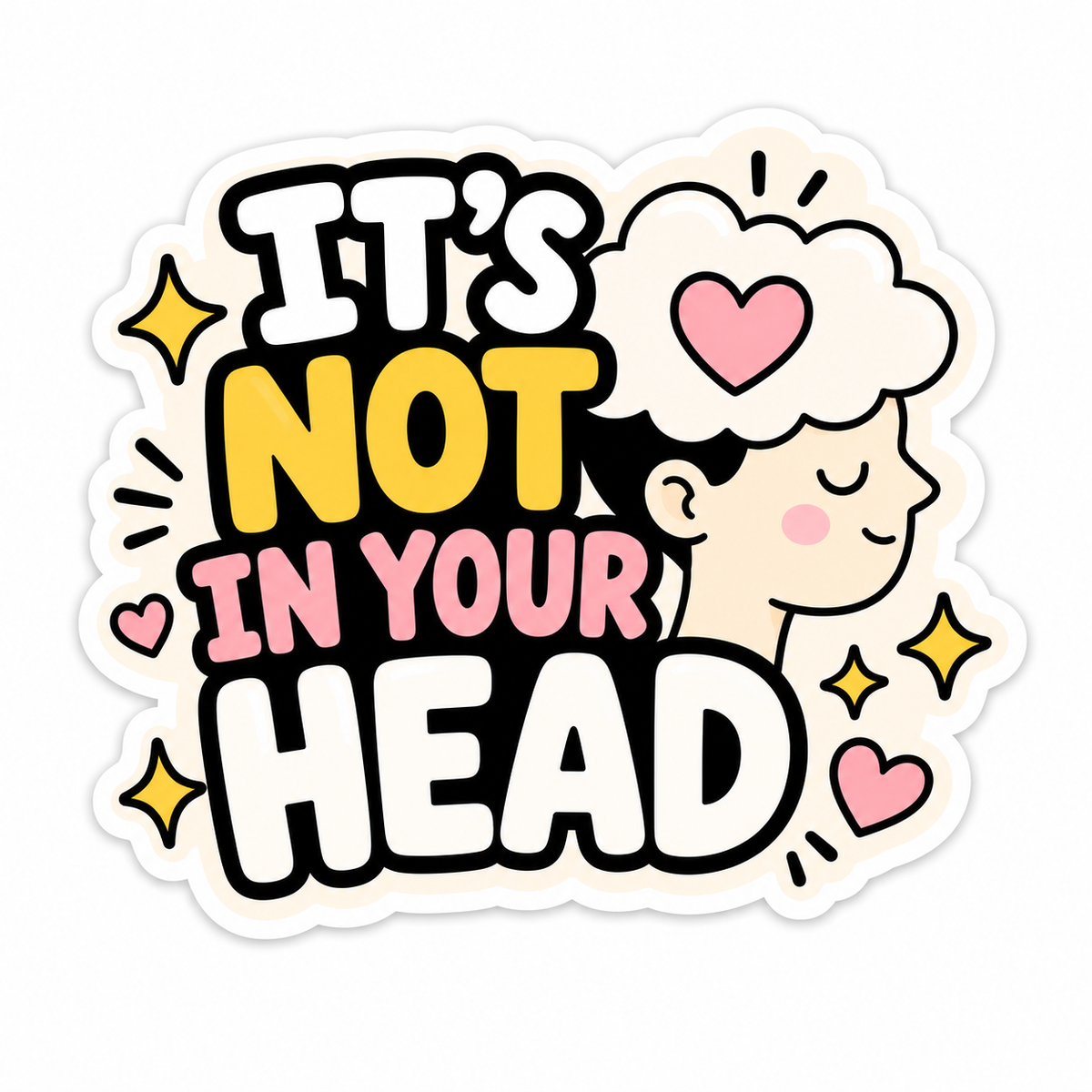 It’s Not in Your Head Sticker | Chronic Illness Validation Sticker | Mental Health & Invisible Illness Support Gift