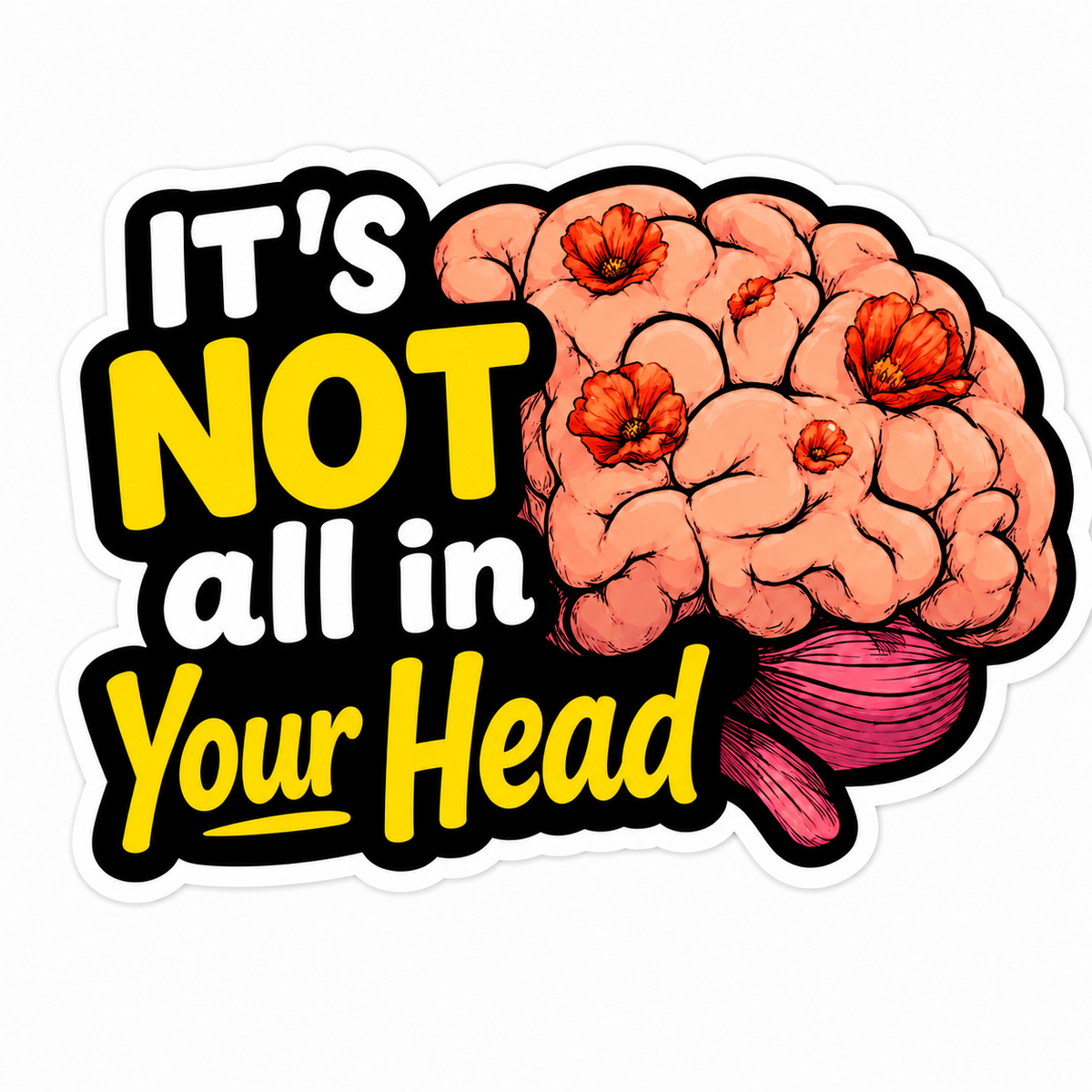 It’s Not all in Your Head Sticker | Chronic Illness Validation Gift