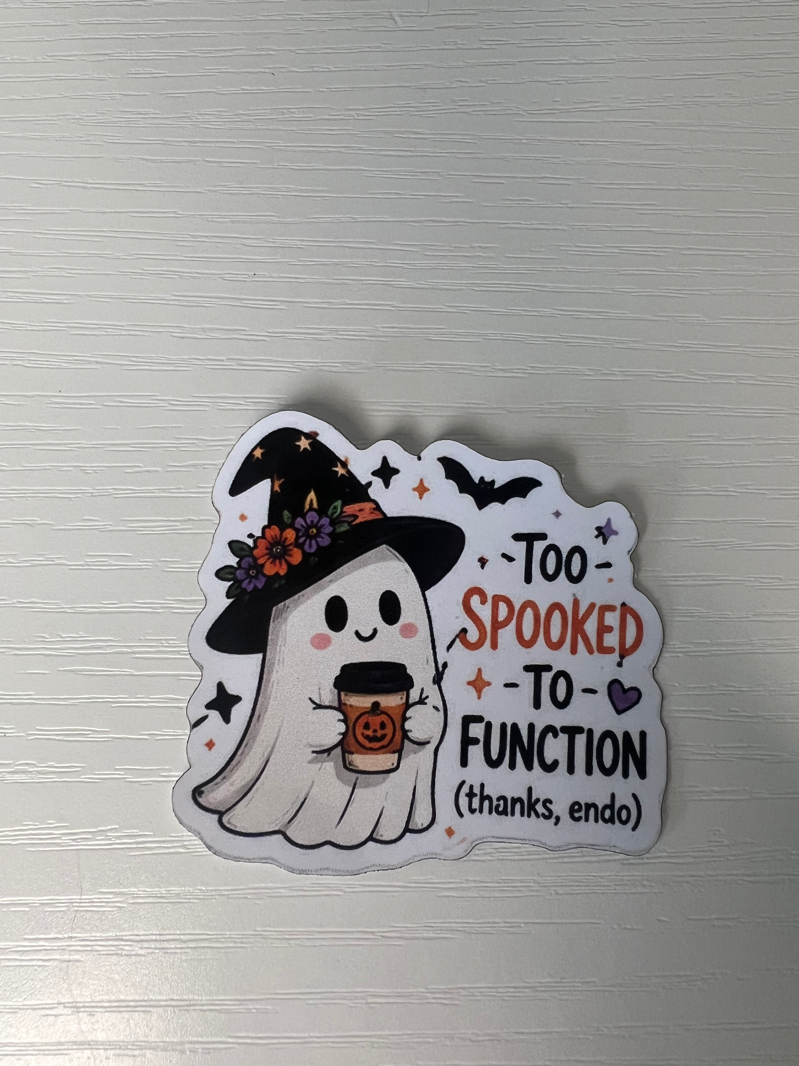 TOO SPOOKED to Function Sticker