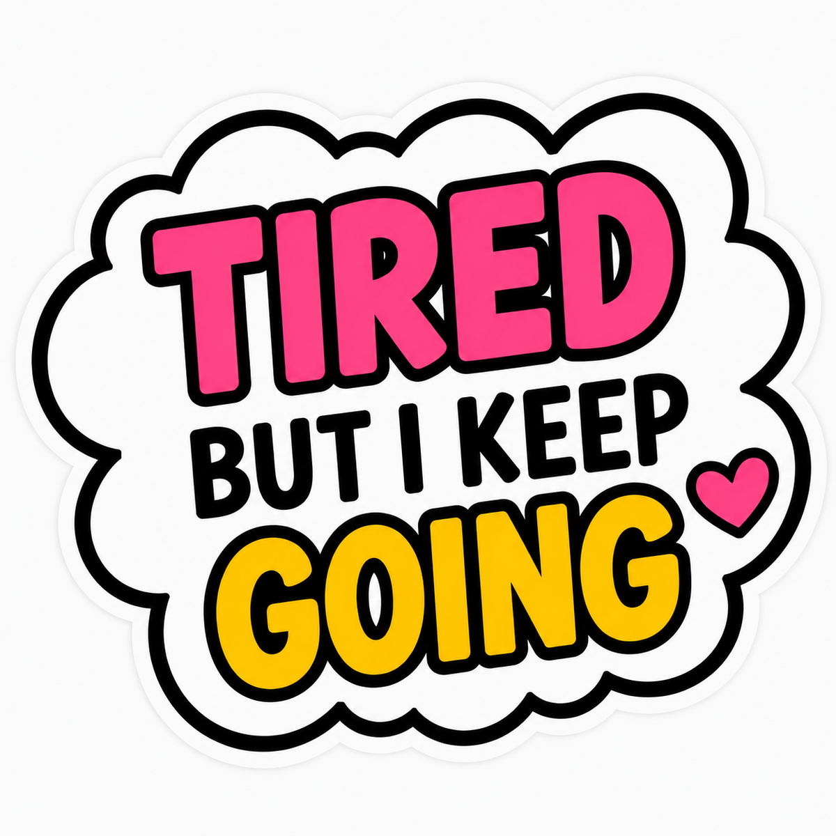 Tired but I Keep Going Sticker | Chronic Illness Encouragement Gift