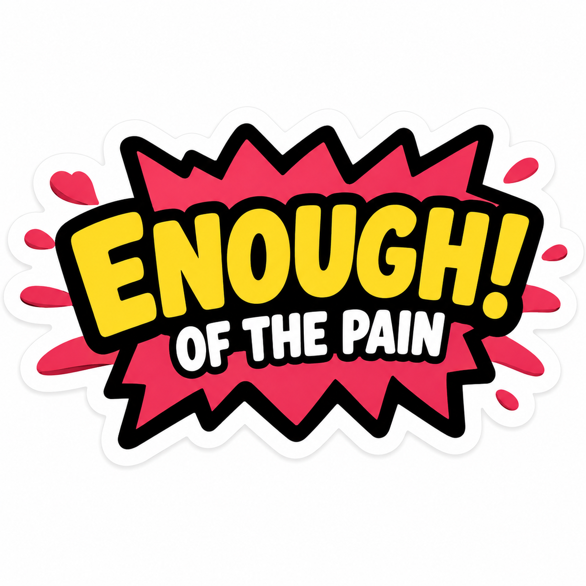 Enough of the Pain Sticker | Chronic Illness Awareness Gift