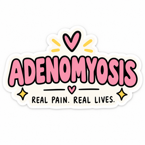 Adenomyosis Real Pain Sticker | Chronic Illness Awareness Gift