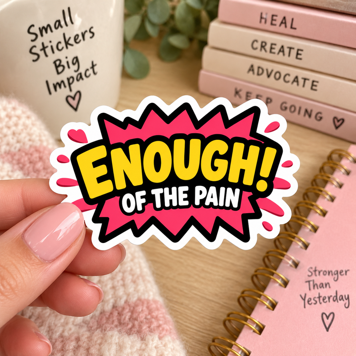 Enough of the Pain Sticker | Chronic Illness Awareness Gift