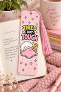 Tired But Tough Bookmark with Pink Tassel | Endometriosis Awareness Bookmark | Chronic Illness Gift | Endo Warrior Gift