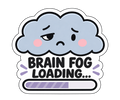 Brain Fog Loading Glossy Sticker | Chronic Illness Spoonie Gift