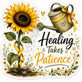 Healing Takes Patience Sticker
