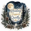 Healing Happens Quietly Sticker