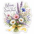 Bloom at Your Own Pace Sticker